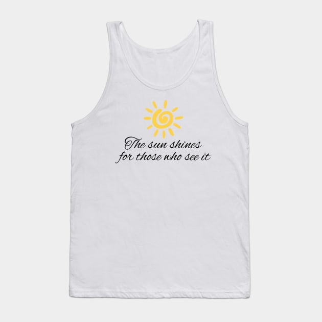 The sun shines for those who see it motivation quote Tank Top by star trek fanart and more